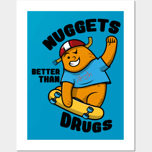 Nuggets Better than drugs Posters and Art